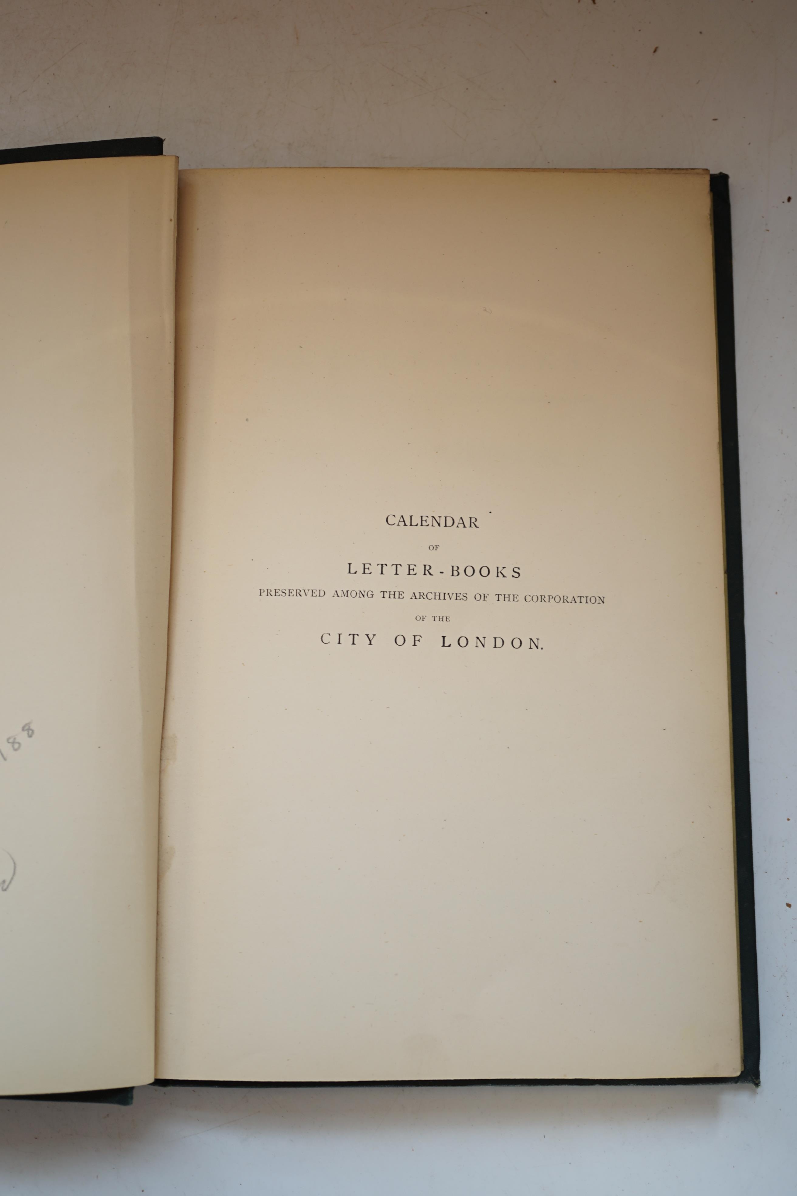 Sharpe, R.R (editor) - Calendar of Letter-Books of the City of London at the Guildhall, complete set of 11 Vols. (all published), A to L (no J), original blindstamped green cloth, London, 1909.